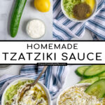 Pinterest Pin with text overlay 'Homemade Tzatziki Sauce', images of the ingredients and of small white bowl filled with homemade tzatziki sauce.