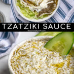 Pinterest Pin with text overlay 'Tzatziki Sauce', image of small white bowl filled with homemade tzatziki sauce.