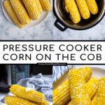 Pinterest Pin with text 'Pressure Cooker Corn on the Cob', image of a stack of cooked corn on a plate.