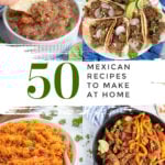 Pinterest Pin with text '50 Mexican Recipes to make at home'. collage of images of Mexican recipes.