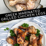 Pinterest Pin with text 'Greek Marinated Grilled Chicken Legs', image of a plate piled high with golden brown grilled chicken legs.