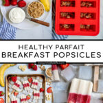 Pinterest Pin with text 'Healthy Parfait Breakfast Popsicles', images of ingredients on a plate and a sheet tray filled with red and white layered popsicles.