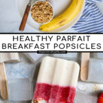 Pinterest Pin with text 'Healthy Parfait Breakfast Popsicles', images of ingredients on a plate and a sheet tray close up with red and white layered popsicles.