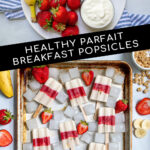 Pinterest Pin with text 'Healthy Parfait Breakfast Popsicles', images of ingredients on a plate and a sheet tray filled with red and white layered popsicles.