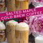 Pinterest Pin with text overlay 'Salted Maple Cold Brew Coffee', image of a glass of cold brew with a foam top.
