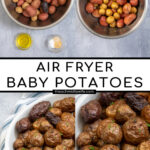 Pinterest pin with text 'Air Fryer Baby Potatoes', images showing prepped potatoes and showing a white serving dish filled with salty baby potatoes.