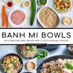 Pinterest Pin with text 'Banh Mi Bowls' with image of bowls of ground pork, brown rice, and quick pickled vegetables.