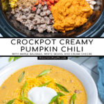 Pinterest Pin with text 'Crockpot Creamy Pumpkin Chili', images of crockpot with ingredients and a bowl of yellow pumpkin chili topped with green onions, and sour cream.