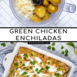 Pinterest Pin with text 'Green Chicken Enchiladas', image of white baking dish filled with green enchiladas and a blender with sauce ingredients.