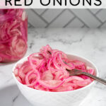 Pinterest Pin with text 'Quick Pickled Red Onions' with image of white bowl of red quick pickled onions with a fork.