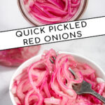 Pinterest Pin with text 'Quick Pickled Red Onions' with image of white bowl of red quick pickled onions with a fork.