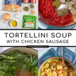 Pinterest Pin with text "Tortellini Soup with Chicken Sausage", image of ingredients and pot of tortellini soup.