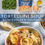 Pinterest Pin with text "Tortellini Soup with Chicken Sausage", image of a bowl of tortellini soup.