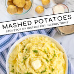 Pinterest Pin with text 'Mashed Potatoes Stovetop or Instant Pot Instructions', image of a large bowl of classic mashed potatoes with melted butter.
