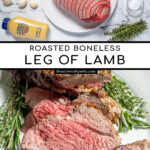 Pinterest Pin with text 'Roasted Boneless Leg of Lamb', image of roasted lamb on a platter with slices showing off a pink tender center.
