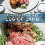 Pinterest Pin with text 'Roasted Boneless Leg of Lamb', image of roasted lamb on a platter with slices showing off a pink tender center.