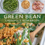 Pinterest Pin with text "Green Bean Casserole with Bacon", image of white casserole dish filled with fresh green bean casserole.