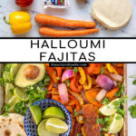 Pinterest Pin with text 'Halloumi Fajitas', image with a tray full of fajita veggies and golden brown halloumi cheese.