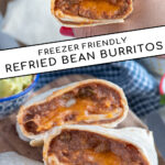 Pinterest Pin with text 'Freezer Friendly Refried Bean Burrito', with image of two halves of a burrito cut open to reveal the inside on a cutting board.