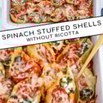 Pinterest pin with text 'Spinach Stuffed Shells without Ricotta', image of sauce and cheesy stuffed shells in a white casserole dish.