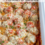 Pinterest Pin with text overlay 'Baked Turkey Meatballs in Tomato Sauce', image of baked turkey meatballs covered in cheese in a casserole dish.