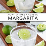 Pinterest Pin with text overlay 'How to make a Classic Margarita', image of a glass with a salted rim filled with a margarita and a lime wheel.