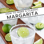 Pinterest Pin with text overlay 'How to make a Classic Margarita', image of a glass with a salted rim filled with a margarita and a lime wheel.