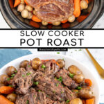 Pinterest Pin with text 'Slow Cooker Pot Roast', image of a serving bowl with chunks of pot roast, carrots, and baby potatoes.