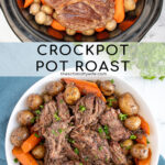 Pinterest Pin with text 'Crockpot Pot Roast', image of a serving bowl with chunks of pot roast, carrots, and baby potatoes.