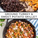 Pinterest pin with text overlay 'Ground Turkey & Sweet Potato Skillet', image of turkey, sweet potatoes, and black beans in a cast iron skillet.