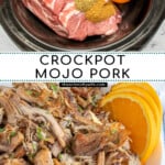 Pinterest Pin with text overlay 'Crockpot Mojo Pork', image of bowl of mojo pulled pork.