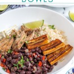 Pinterest Pin with text overlay 'Cuban Bowls', image of a bowl filled with rice, black beans, pork, and fried plantains.