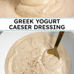Pinterest pin with text overlay 'Greek Yogurt Caesar Dressing', image of Greek Yogurt Caesar Dressing in a white bowl with a spoon.