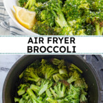Pinterest pin with text overlay "Air Fryer Broccoli", image of a white bowl with cooked broccoli.