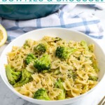 Pinterest pin with text overlay 'Bowtie and Broccoli'. image of a white bowl filled with green broccoli and bowtie pasta.
