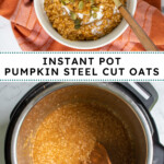 Pinterest Pin with text 'Instant Pot Pumpkin Steel Cut Oats', image of a white bowl with pumpkin oatmeal and garnished with cream and pumpkin seeds.