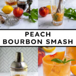 Pinterest pin with text over lay 'Peach Bourbon Smash', image of a glass filled with a peach bourbon cocktail garnished with a peach slice and fresh basil leaves.