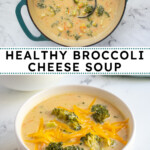 Pinterest pin with text overlay 'Healthy Broccoli Cheese Soup', image of white bowl filled with broccoli and cheese soup.