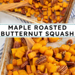 Pinterest pin with text overlay 'Maple Roasted Butternut Squash', image os a sheet pan with cooked squash and pecans.