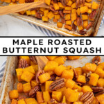 Pinterest pin with text overlay 'Maple Roasted Butternut Squash', image os a sheet pan with cooked squash and pecans.