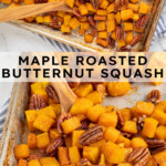 Pinterest pin with text overlay 'Maple Roasted Butternut Squash', image os a sheet pan with cooked squash and pecans.