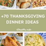 Pinterest Pin with text overlay "70+ Thanksgiving Dinner Ideas", image of collage filled with food photos.