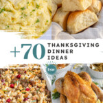 Pinterest Pin with text overlay "70+ Thanksgiving Dinner Ideas", image of collage filled with food photos.