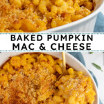 Pinterest pin with text overlay "Baked Pumpkin Mac & Cheese", image of a white casserole dish with a serving spoon scooping out Mac and cheese.