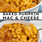 Pinterest pin with text overlay "Baked Pumpkin Mac & Cheese", image of a white casserole dish with a serving spoon scooping out Mac and cheese.