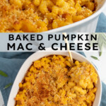 Pinterest pin with text overlay "Baked Pumpkin Mac & Cheese", image of a white casserole dish with a serving spoon scooping out Mac and cheese.