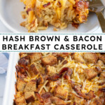 Pinterest Pin with text overlay "Hash Brown & Bacon Breakfast Casserole", image of a white casserole dish with a baked breakfast casserole.