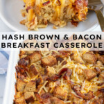 Pinterest Pin with text overlay "Hash Brown & Bacon Breakfast Casserole", image of a white casserole dish with a baked breakfast casserole.