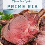 Pinterest Pin with text overlay 'how to make prime rib', image os a cut of prime rib up against a large prime rib roast on a cutting board.