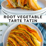 Pinterest Pin with text overlay "Root Vegetable Tarte Tatin", image showing a colorful savory tarte tatin with lines of root vegetables displayed on a plate.